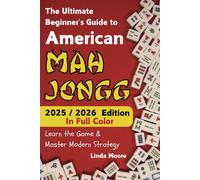 American Mah Jongg for Beginners: Learn & Master the Game with Ease - New Edition Featuring This Year's Card Strategies