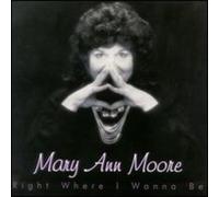 Moore, Mary Ann - Right Where I Wanna Be