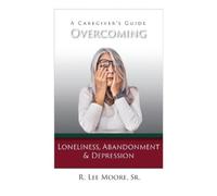 Moore Overcoming Loneliness, Abandonment & Depression (Tascabile)