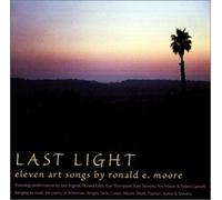 Moore, Ronald E. - Last Light: Eleven Art Songs by Ronald E. Moore (US Import)