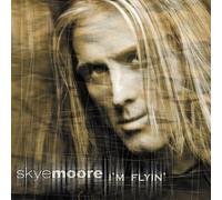 Moore, Skye - I'm Flyin