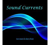 Moore, Tom/ Sherry, Finzer - Sound Currents
