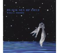 Moore, Willa - Black Sea Of Love