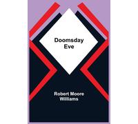 Moore Williams Robert Doomsday Eve BOOK NUOVO