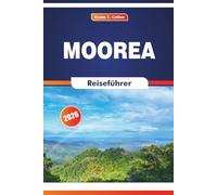 Moorea Reiseführer 2026: Tropische Pfade, Bergpanoramen, lokale Märkte, Outdoor-Aktivitäten und Inselgeschichte