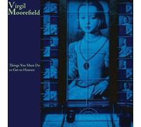 Moorefield, V. - Things You Must Do To Get To Heaven