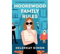 Moorewood family rules: a novel - Dimon Helenkay