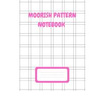 Moorish Pattern Notebook: Featuring Intricate Geometric Art for Journaling, School Notes, Creative Projects, Meditation, and Daily Reflections