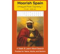 Moorish Spain | Dynasty 1 Seek and Learn Word Search Puzzle Book: Umayyad Rule, 711 AD - 1031 AD