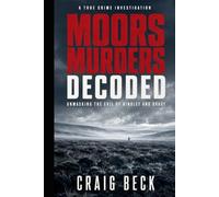 Moors Murders Decoded: Unmasking the Evil of Hindley and Brady
