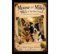 moose and miley: tails of two best friends
