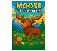 Moose Coloring Book: 50 Cute and Fun Forest Animal Illustrations: Relaxing and Creative Coloring for Kids and Adults