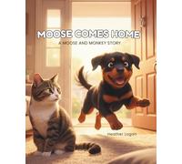 Moose Comes Home: A gentle story about bringing home a puppy