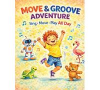 Moove & Groove Adventure: Sing • Move • Play All Day