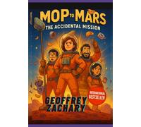 MOP TO MARS: THE ACCIDENTAL MISSION
