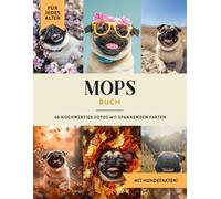 Mops Buch: 40 Bilder & Fakten | Mops Hundebuch als Geschenk für Kinder & Erwachsene