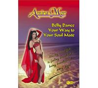Mor, Amira - Belly Dance Your Way to Your Soul Mate