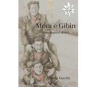 Mora e Gibin. Due ragazzi d'oro