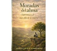 Moradas del alma: Esperanza y fe más allá de la muerte