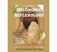 Morag Campbell Phil Young Holonomic Reflexology (Tascabile)