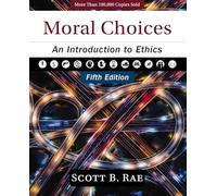 Moral Choices: An Introduction to Ethics