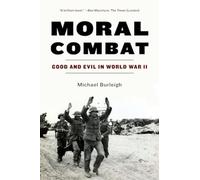 Moral Combat: Good and Evil in World War II - Libro in brossura NUOVO Burleig...