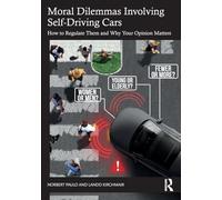 Moral Dilemmas Involving Self-Driving Cars: How to Regulate Them and Why Your Opinion Matters
