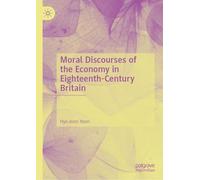 Moral Discourses of the Economy in Eighteenth-century Britain