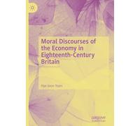 Moral Discourses of the Economy in Eighteenth-century Britain