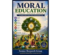 Moral Education: A Complete Guide to Values, Ethics & Responsible Living: 34
