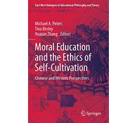 Moral Education and the Ethics of Self-Cultivation: Chinese and Western Perspectives