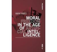 Moral Freedom in the Age of Artificial Intelligence
