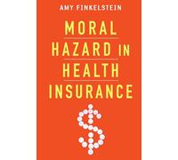 Moral Hazard in Health Insurance