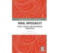 Moral Impossibility: Ethical, Political, and Psychological Perspectives