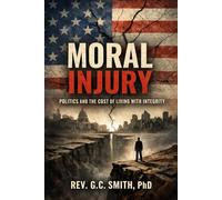 Moral Injury: Politics and The Cost of Living With Integrity