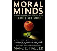 Moral Minds: How Nature Designed Our Universal Sense of Right and Wrong