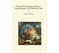 Moral Philosophy: Ethics, Deontology and Natural Law
