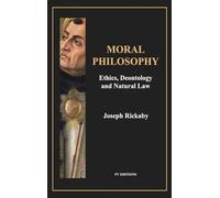 Moral Philosophy: Ethics, Deontology and Natural Law (Easy-to-Read Layout)