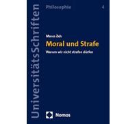 Moral und Strafe: Warum wir nicht strafen dürfen
