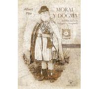 Moral y Dogma del Rito Escocés Antiguo y Aceptado: Obra completa (Grados 1-32)