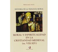 Moral y espiritualidad en la cristiandad medieval (ss. VIII-XIV)