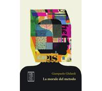 MORALE DEL METODO (LA) - Ghilardi Giampaolo - 2023 - Orthotes