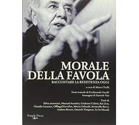 Morale della favola. Raccontare la Resistenza oggi