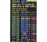 Morale e mercato. Storia evolutiva del mondo moderno