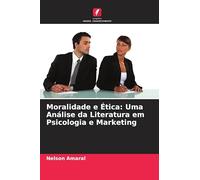 Moralidade e Ética: Uma Análise da Literatura em Psicologia e Marketing
