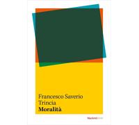Moralità [Paperback] [Jan 31, 2025] Trincia, Francesco Saverio