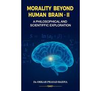 Morality Beyond Human Brain: A Philosophical and Scientific Exploration - II