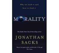 Morality: Restoring the Common Good in Divided Times by Jonathan Sacks