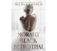 Morally Black Betrothal: A fake fiancee, grumpy/sunshine romance