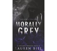 Morally Grey: A Vigilante Romance Novella